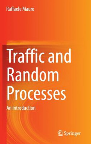 Książka Traffic and Random Processes Raffaele Mauro