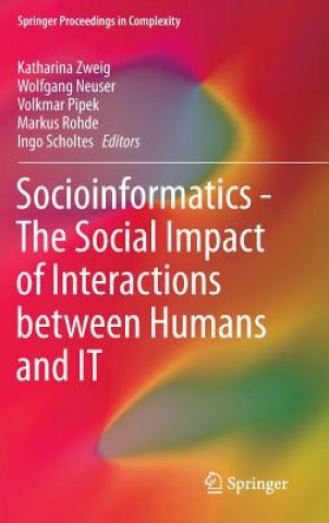 Knjiga Socioinformatics - The Social Impact of Interactions between Humans and IT Katharina Zweig