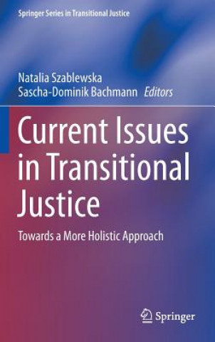 Carte Current Issues in Transitional Justice Natalia Monika Szablewska