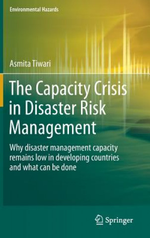 Knjiga Capacity Crisis in Disaster Risk Management Asmita Tiwari