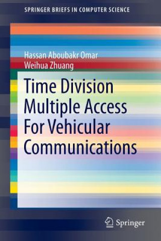 Carte Time Division Multiple Access For Vehicular Communications Hassan Aboubakr Omar
