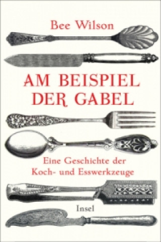 Kniha Am Beispiel der Gabel Bee Wilson