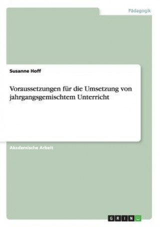 Książka Voraussetzungen fur die Umsetzung von jahrgangsgemischtem Unterricht Susanne Hoff