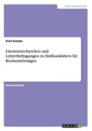 Kniha Literaturrecherchen und Lehrerbefragungen zu Einflussfeldern fur Rechenstoerungen Knut Kumpe