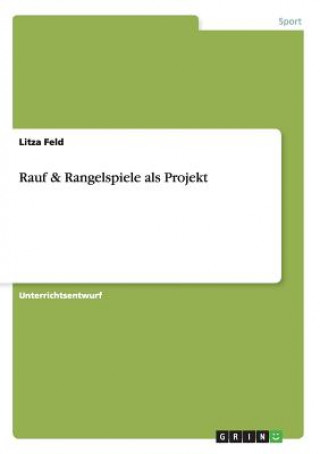 Kniha Rauf & Rangelspiele als Projekt Litza Feld