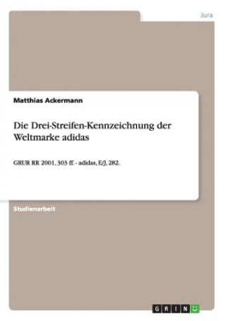 Könyv Drei-Streifen-Kennzeichnung der Weltmarke adidas Matthias Ackermann
