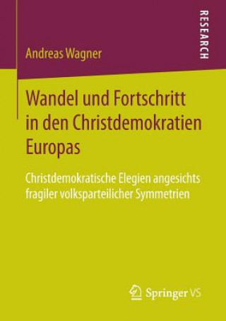 Książka Wandel Und Fortschritt in Den Christdemokratien Europas Andreas Wagner