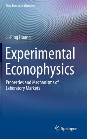 Kniha Experimental Econophysics Ji-Ping Huang