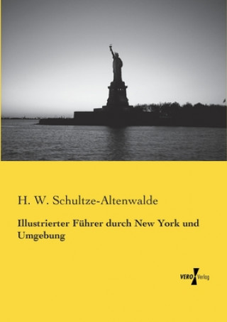 Carte Illustrierter Fuhrer durch New York und Umgebung H. W. Schultze-Altenwalde