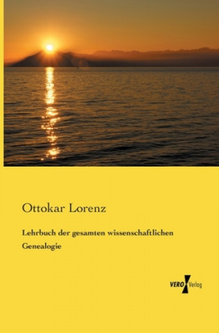 Livre Lehrbuch der gesamten wissenschaftlichen Genealogie Ottokar Lorenz