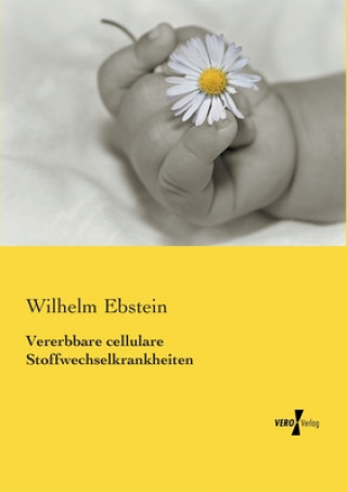Книга Vererbbare cellulare Stoffwechselkrankheiten Wilhelm Ebstein