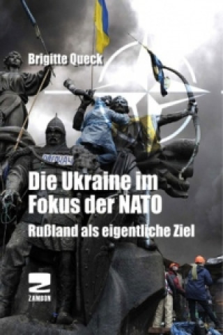 Carte Die Ukraine im Fokus der NATO (mit DVD) Brigitte Queck