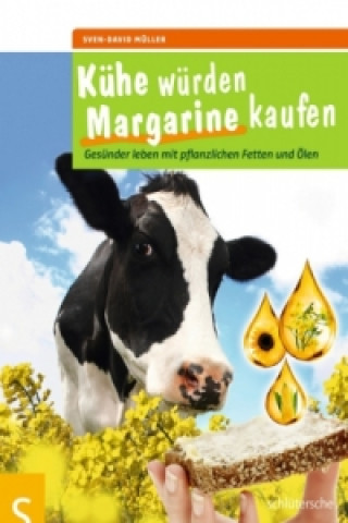 Kniha Kühe würden Margarine kaufen Sven-David Müller