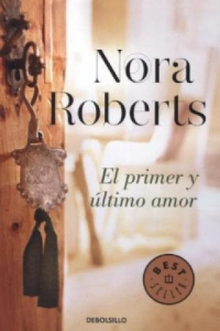 Carte El Primer Y Ultimo Amor Nora Roberts