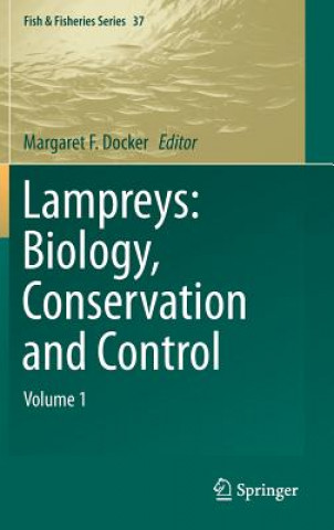 Carte Lampreys: Biology, Conservation and Control Margaret F. Docker