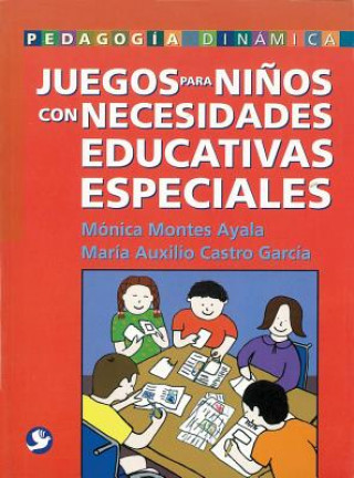 Książka Juegos Para Ninos Con Necesidades Educativas Especiales Monica Montes Ayala