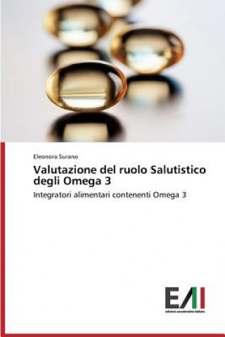 Kniha Valutazione del Ruolo Salutistico Degli Omega 3 Eleonora Surano