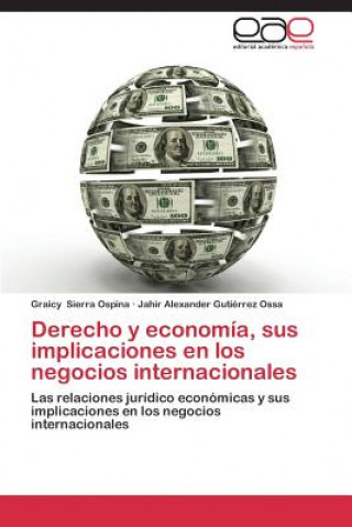 Kniha Derecho y economia, sus implicaciones en los negocios internacionales Graicy Sierra Ospina