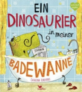 Kniha Ein Dinosaurier in meiner Badewanne Catalina Echeverri