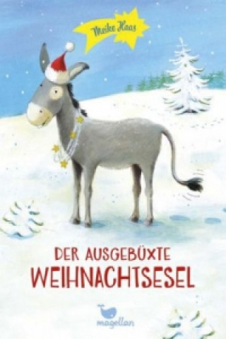 Kniha Der ausgebüxte Weihnachtsesel Meike Haas