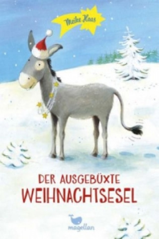 Knjiga Der ausgebüxte Weihnachtsesel Meike Haas