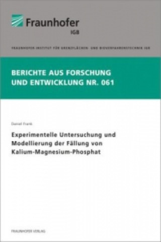 Книга Experimentelle Untersuchung und Modellierung der Fällung von Kalium-Magnesium-Phosphat. Daniel Frank