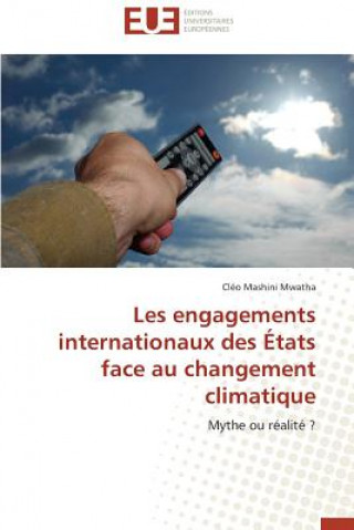 Kniha Les Engagements Internationaux Des  tats Face Au Changement Climatique Cléo Mashini Mwatha