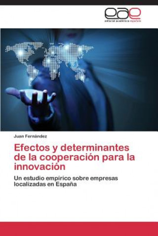 Kniha Efectos y Determinantes de La Cooperacion Para La Innovacion Juan Fernández