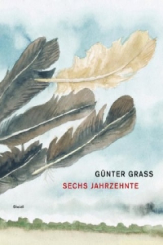 Kniha Sechs Jahrzehnte Günter Grass