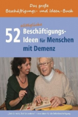 Kniha Das große Beschäftigungsbuch für Menschen mit Demenz. Ideen, Spiele, Beschäftigungen für Senioren mit Demenz. Ratgeber. 
