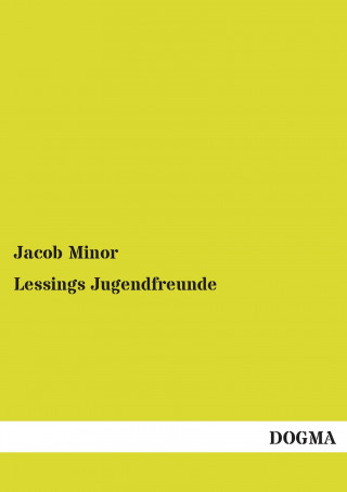 Книга Lessings Jugendfreunde Jacob Minor