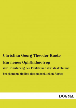 Kniha Ein neues Ophthalmotrop Christian Georg Theodor Ruete