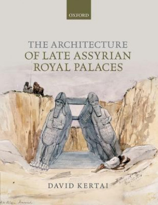Kniha Architecture of Late Assyrian Royal Palaces David Kertai