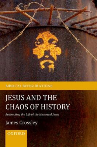 Kniha Jesus and the Chaos of History James Crossley