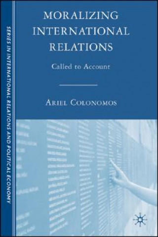 Kniha Moralizing International Relations Ariel Colonomos