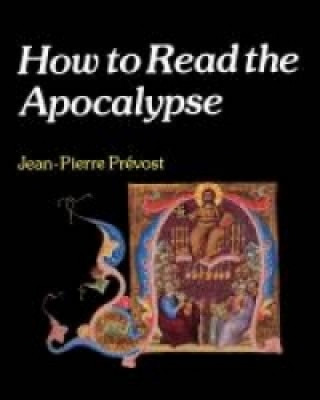 Kniha How to Read the Apocalypse Jean-Pierre Prevost