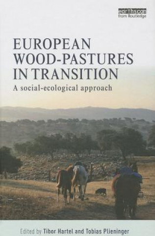 Carte European Wood-pastures in Transition Tibor Hartel