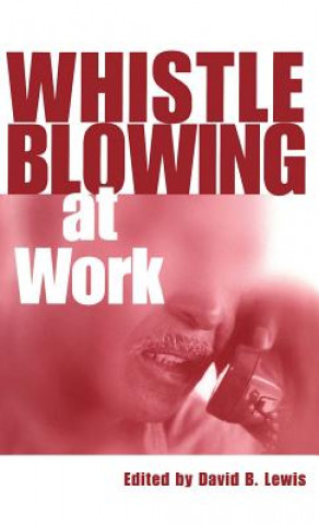 Könyv Whistleblowing at Work David Lewis
