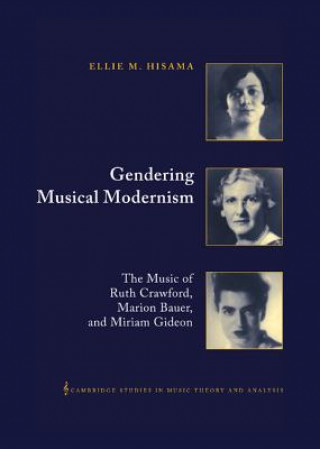 Knjiga Gendering Musical Modernism Ellie M. Hisama