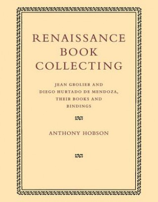 Knjiga Renaissance Book Collecting Anthony Hobson