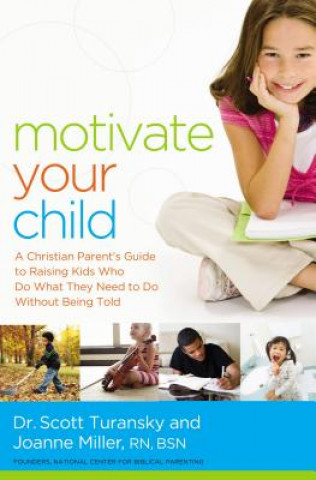 Carte Motivate Your Child Scott Turansky