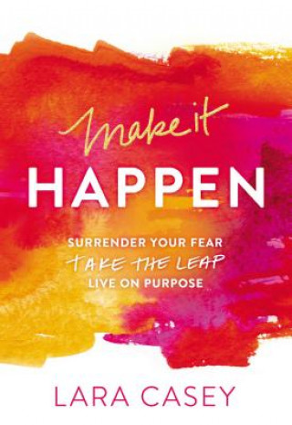 Knjiga Make it Happen Lara Casey