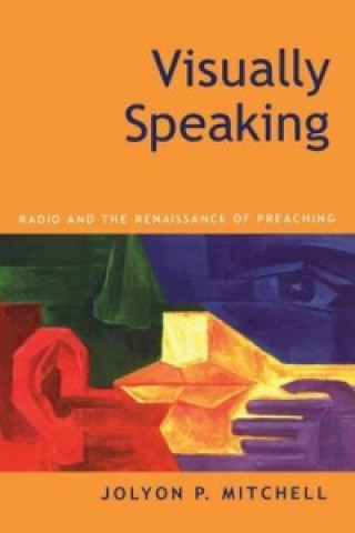 Knjiga Visually Speaking Jolyon P. Mitchell