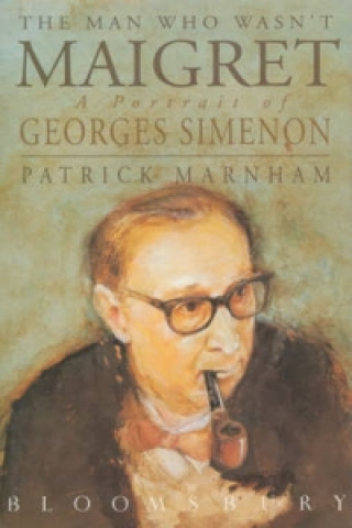 Book Man Who Wasn't Maigret Patrick Marnham