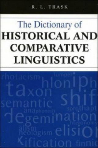 Kniha Dictionary of Historical and Comparative Linguistics R. L. Trask