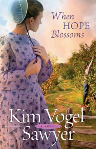 Livre When Hope Blossoms Kim Vogel Sawyer