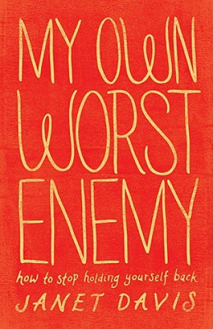 Carte My Own Worst Enemy Janet Davis