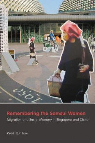 Kniha Remembering the Samsui Women Kelvin E.Y. Low