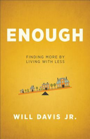 Carte Enough - Finding More by Living with Less Will Davis