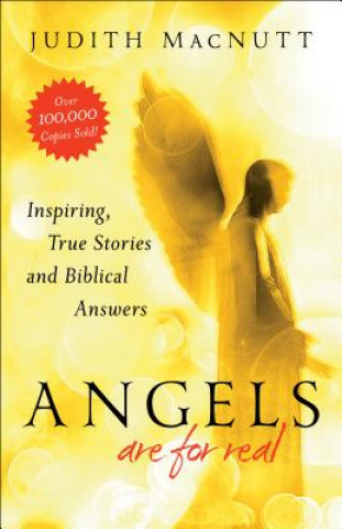 Könyv Angels Are for Real - Inspiring, True Stories and Biblical Answers Judith MacNutt